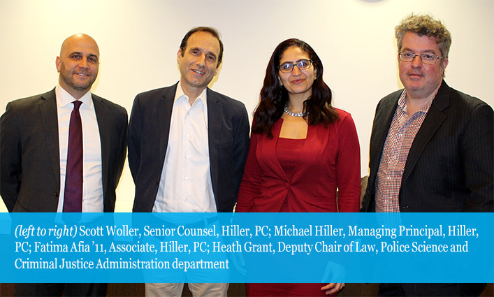 (left to right) Scott Woller, Senior Counsel, Hiller, PC; Michael Hiller, Managing Principal, Hiller, PC; Fatima Afia ’11, Associate, Hiller, PC; Heath Grant, Deputy Chair of Law, Police Science, and Criminal Justice Administration department