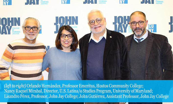 (left to right) Orlando Hernández, Professor Emeritus, Hostos Community College; Nancy Raquel Mirabal, Director, U.S. Latina/o Studies Program, University of Maryland; Lisandro Pérez, Professor, John Jay College; John Gutiérrez, Assistant Professor, John Jay College