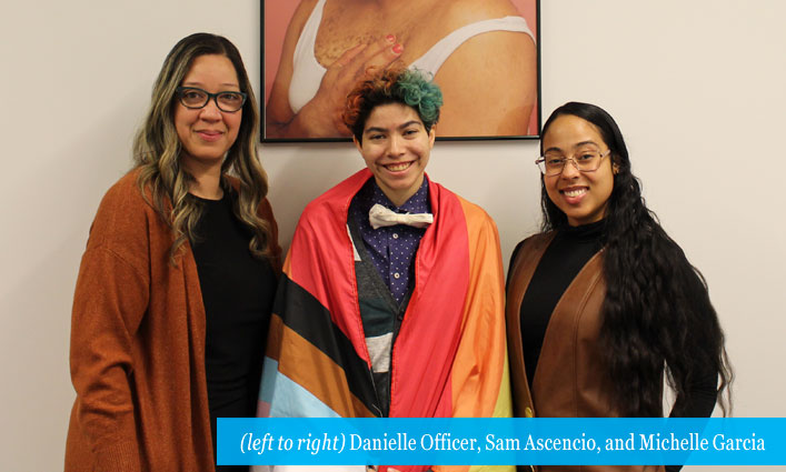 (left to right) Danielle Officer, Sam Ascencio, and Michelle Garcia