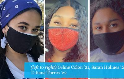 Celine Colon ’21, Saran Holmes ’22, Tatiana Torres ’22